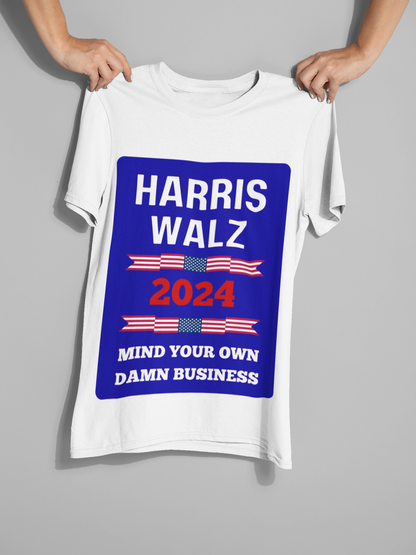 Mind Your Own Damn Business Harris Walz 2024 Unisex Softstyle T-Shirt