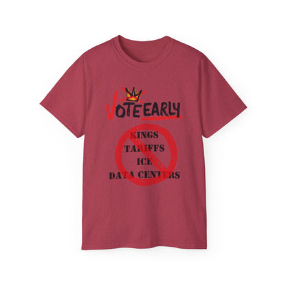 Vote Early No Kings/Tariffs/ICE/Data Centers Unisex Ultra Cotton Tee