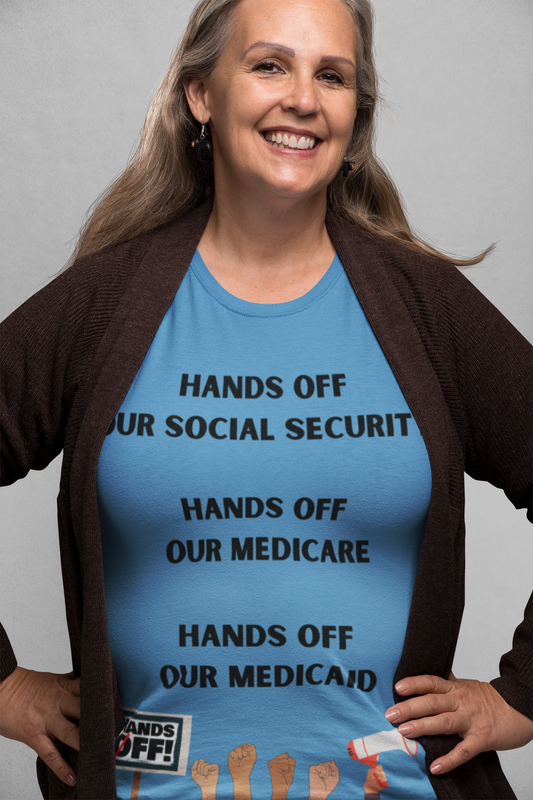 Unisex Protest T-Shirt - "Hands Off Our Social Security, Medicare, and Medicaid"