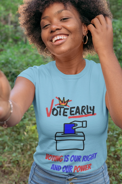 Vote Early Voting Is Our Right And Our Power Unisex Ultra Cotton Tee